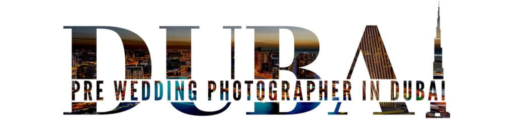 pre wedding photographer in dubai